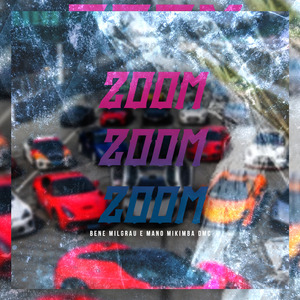Zoom Zoom Zoom