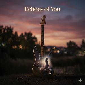 Echoes of You