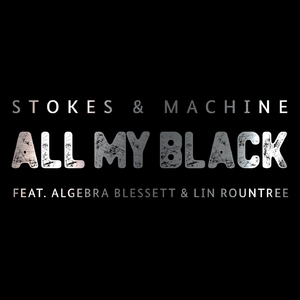 All My Black (feat. Algebra Blessett & Lin Rountree)
