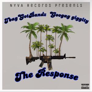 The Response (feat. GooGag Giggity)