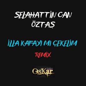 İlla Kafayı mı Çekelim (Remix)