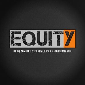 Equity (feat. Funkyless & King Khumzarh)