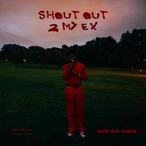 Shoutout 2 My EX