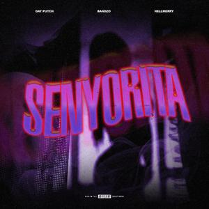 Senyorita (feat. Gat Putch & HELLMERRY)