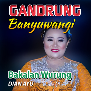 Bakalan Wurung ( Gandrung )