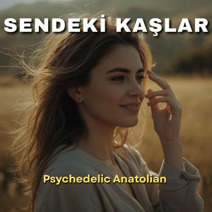 Sendeki Kaşlar (Psychedelic)