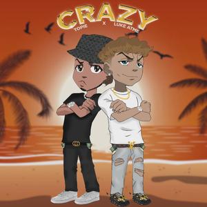 CRAZY (feat. Luke ATME)