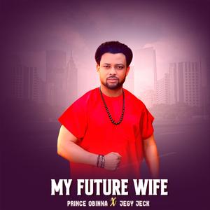My Future Wife (feat. Jegy Jeck)