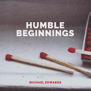 Humble Beginnings