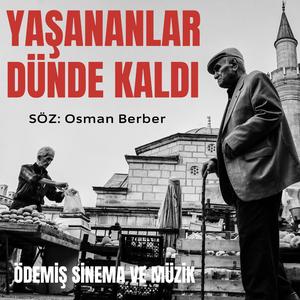 YAŞANANLAR DÜNDE KALDI