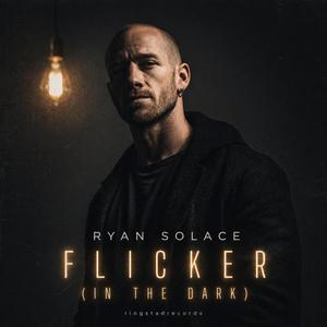 Flicker (In The Dark) (feat. Ryan Solace)
