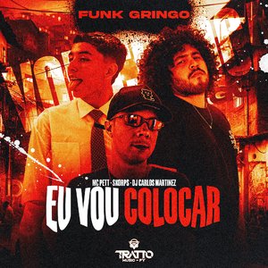 Eu Vou Colocar [Funk Gringo] (feat. Skorps & MC LERES)