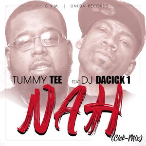 Nah (feat. Dj Dacick 1) (Cick-Mix)