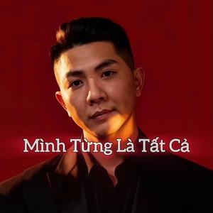 Mình Từng Là Tất Cả