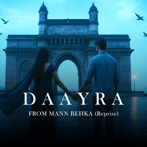 Daayra (From "Mann Behka") [Reprise] [feat. Rajat Sharad]
