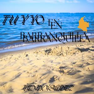 Tu Y Yo En Barranquilla