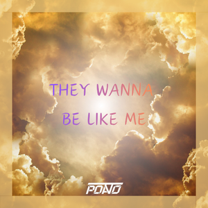 They Wanna Be Like Me