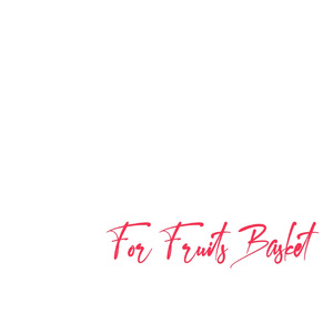 For フルーツバスケット