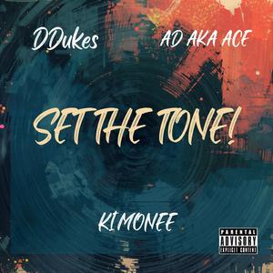Set The Tone (feat. A.D Aka ACE & Ki.Monee)