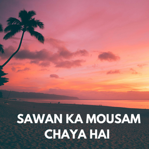 Sawan Ka Mousam Chaya Hai