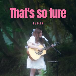 That's so ture(绿光森林不插电)