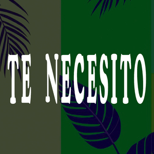 te necesito