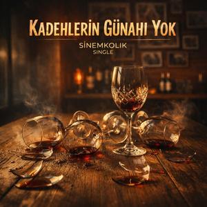 Kadehlerin günahı yok