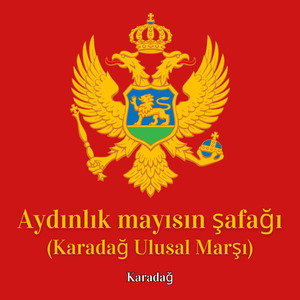 Aydınlık mayısın şafağı (Karadağ Ulusal Marşı)