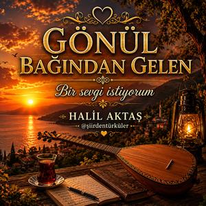 GÖNÜL BAĞINDAN GELEN BİR SEVGİ İSTİYORUM