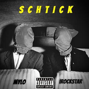 Schtick (feat. Mylo)