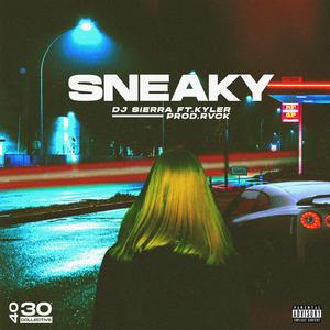 Sneaky (feat. Kyler & Rvck)