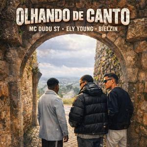Olhando De Canto (feat. Mc Dudu St & Bielzin)