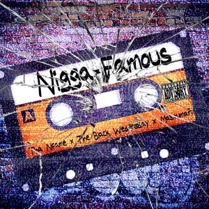 Nigga Famous (feat. The Black Wednesday & Mastumari)