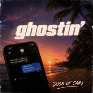ghostin'