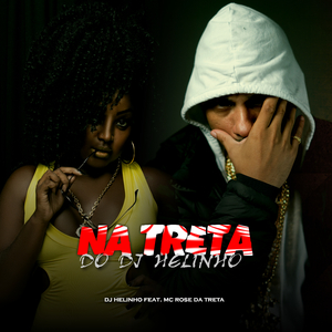 Na Treta do Dj Helinho