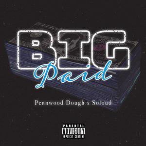 Big Paid (feat. Soloud)