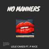 Lele cakes - No Manners (feat. P Nice)