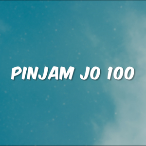 Pinjam Jo 100
