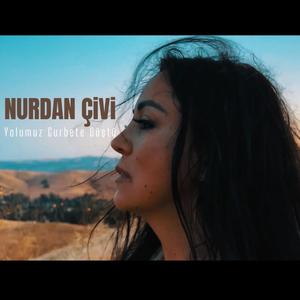 Yolumuz Gurbete Dustu (feat. Nurdan Civi)