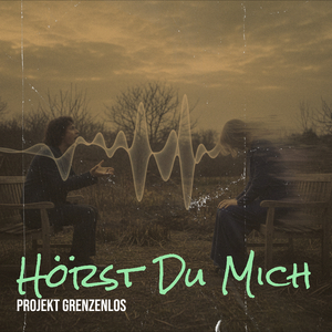 Hörst Du Mich