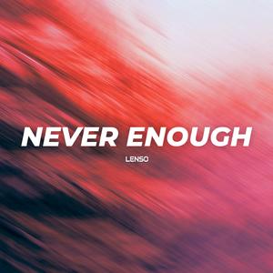 Never Enough