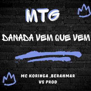 MTG (DANADA VEM QUE VEM) (feat. MC Koringa & BERAHMAR)