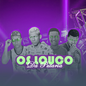 Os Louco da Putaria