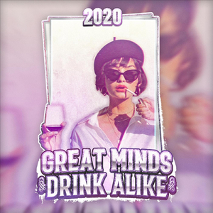 Great Minds Drink Alike