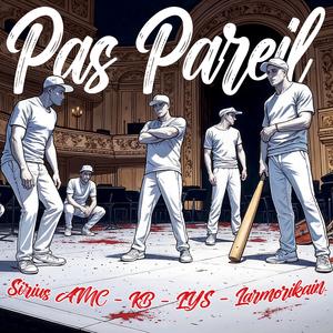 Pas pareil (feat. Sirius-AMC, LYS, Kroc Blanc & Larmorikain)