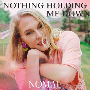 Nothing Holding Me Down