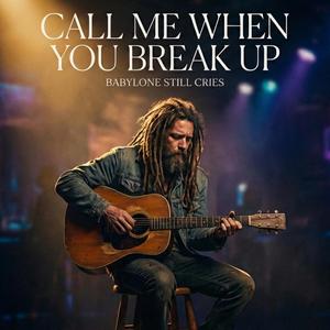 Call Me When You Break Up