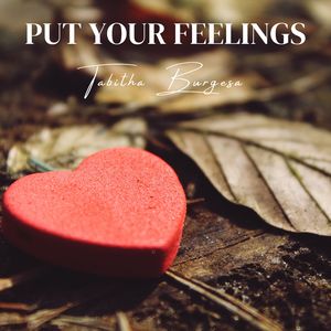 Put Your Feelings