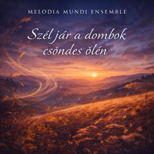 Szél jár a dombok csöndes ölén