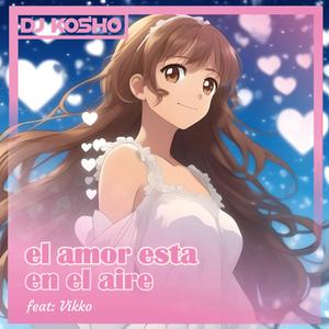 El amor esta en el aire (feat. Vikko)